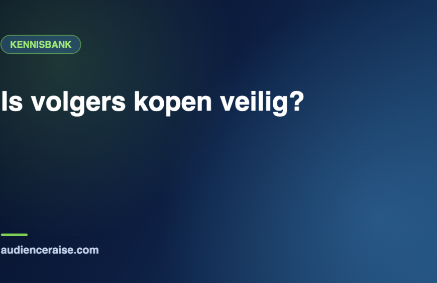 Is volgers kopen veilig? | Kennisbank Audience Raise