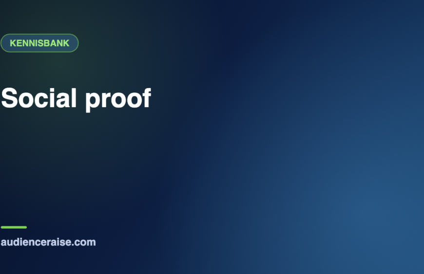 Social proof | Kennisbank Audience Raise