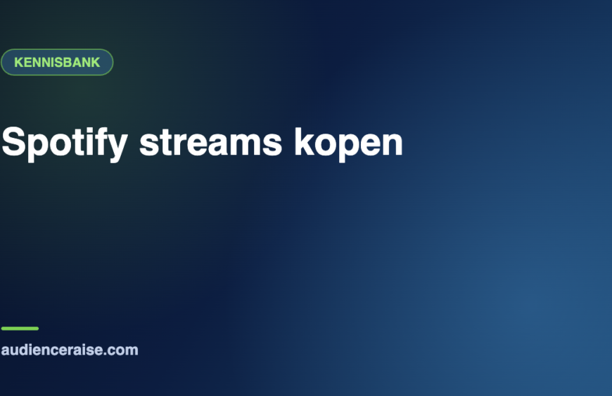 Spotify streams kopen | Kennisbank Audience Raise