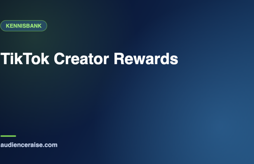TikTok Creator Rewards | Kennisbank Audience Raise