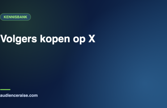 Volgers kopen op X | Kennisbank Audience Raise