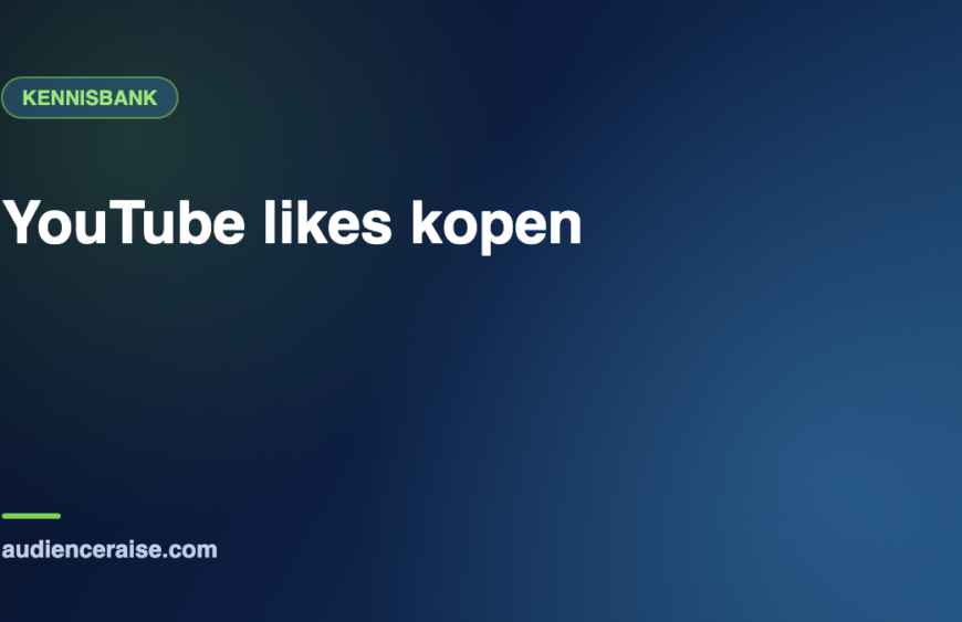 YouTube likes kopen | Kennisbank Audience Raise